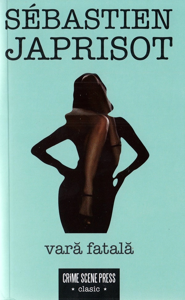 Carte Vara fatala autor Sébastien Japrisot editura Crime Scene Press