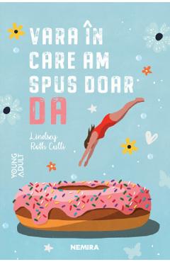 Carte Vara in care am spus doar da - Lindsey Roth Culli editura Lindsey Roth Culli