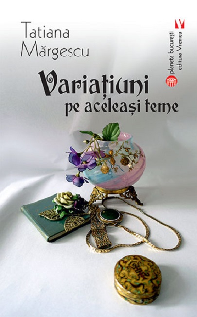 Carte Variatiuni pe aceleasi teme autor Tatiana Margescu editura Vremea
