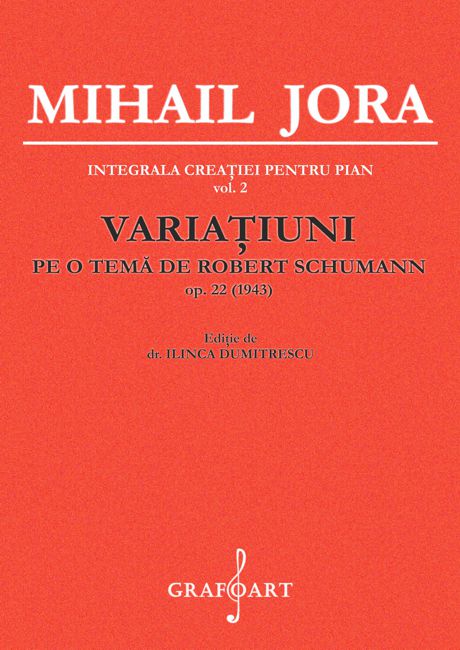 Carte Variatiuni pe o tema de Robert Schuman autor Mihail Jora editura Grafoart