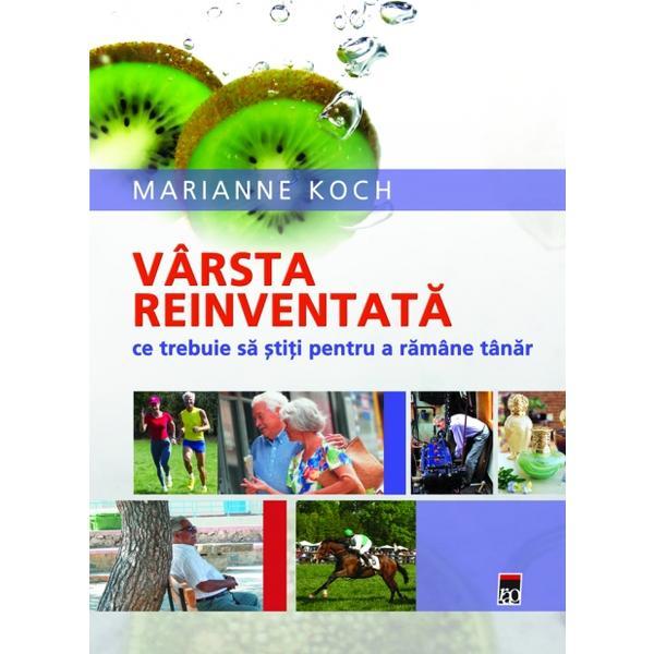 Carte Varsta reinventata - Marianne Koch