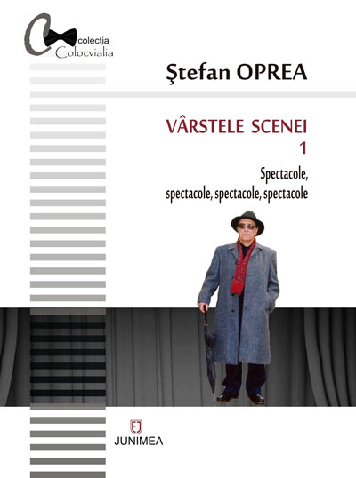 Carte Varstele scenei. Vol. 1 si Vol. 2 autor Stefan Oprea editura Junimea