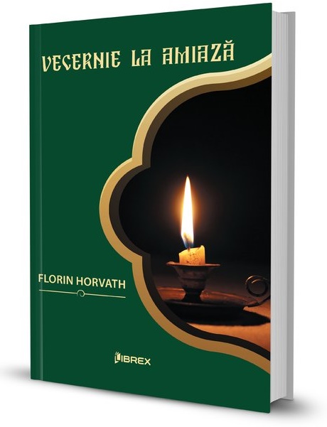 Carte Vecernie la amiaza autor Florin Horvath editura Librex