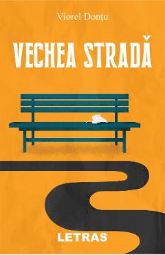 Carte Vechea strada - Viorel Dontu editura Viorel Dontu