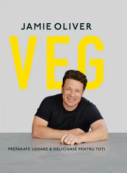 Carte Veg. Preparate usoare si delicioase pentru toti/Jamie Oliver editura Curtea Veche Publishing