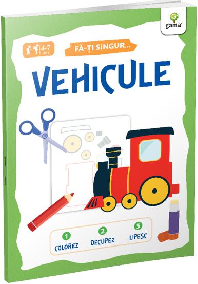Carte Vehicule/ Fa-ti singur editura Gama
