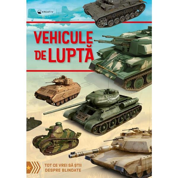 Carte Vehicule de lupta. Tot ce vrei sa stii despre blindate