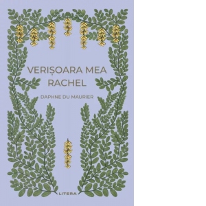 Carte Verisoara mea Rachel (vol. 32) Autor Daphne du Maurier