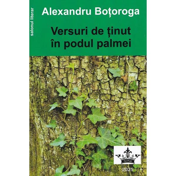Carte Versuri de tinut in podul palmei - Alexandru Botoroga