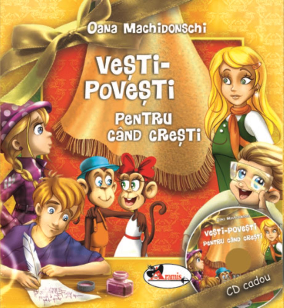 Carte Vesti-povesti pentru cand cresti + CD audio autor Oana Machidonschi editura Aramis