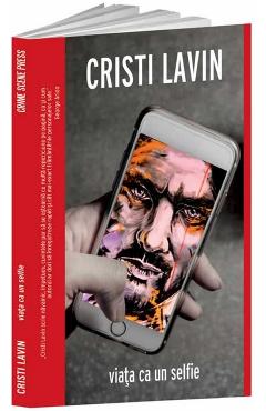 Carte Viata ca un selfie - Cristi Lavin editura Cristi Lavin