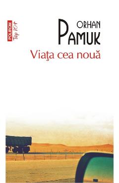 Carte Viata cea noua - Orhan Pamuk editura Orhan Pamuk