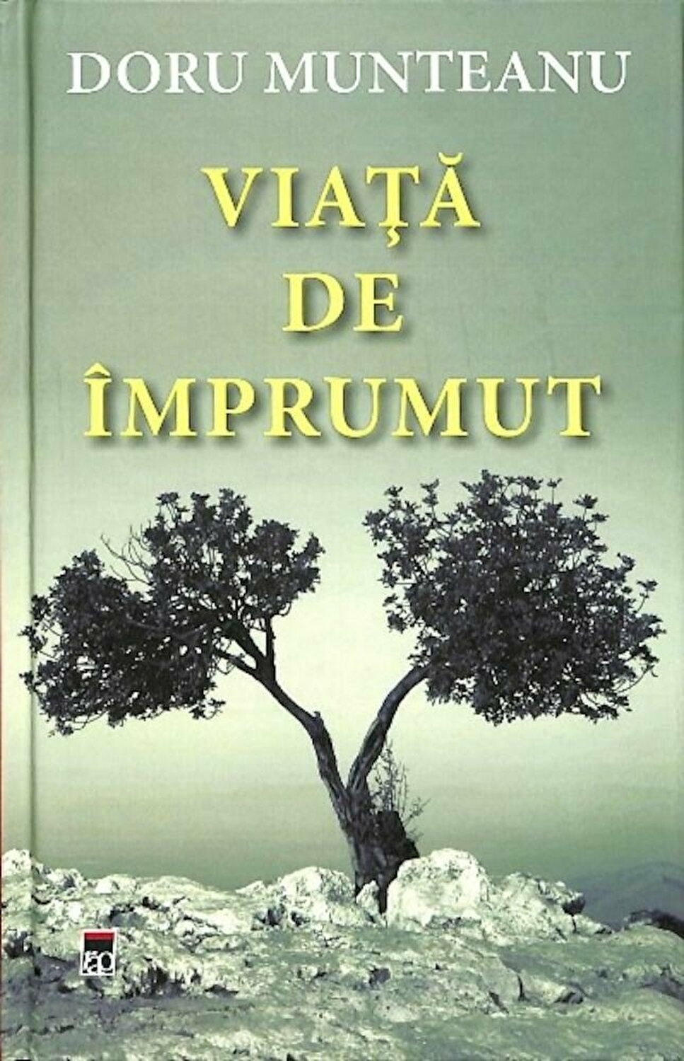 Carte Viata de imprumut autor Doru Munteanu editura RAO