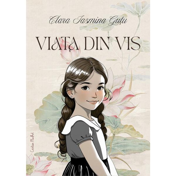 Carte Viata din vis - Clara Jasmina Gutu