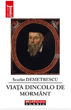 Carte Viata dincolo de mormant - Scarlat Demetrescu editura Scarlat Demetrescu