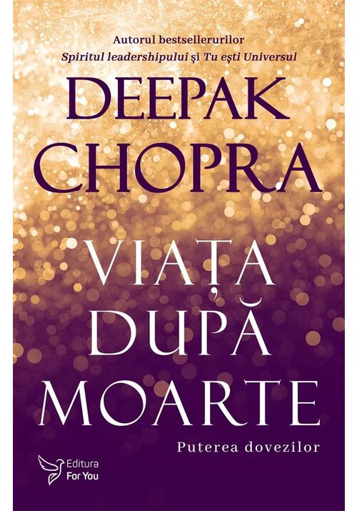 Carte Viata dupa moarte. Puterea dovezilor editura For You