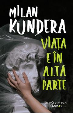 Carte Viata e in alta parte - Milan Kundera editura Milan Kundera