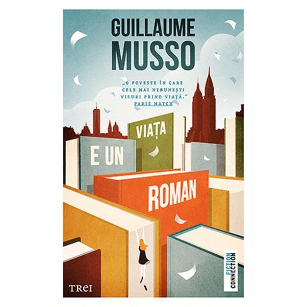 Carte Viata e un roman - Guillaume Musso