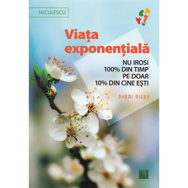 Carte Viata exponentiala - Sheri Riley