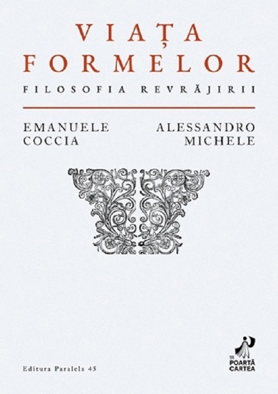 Carte Viața formelor. Filosofia revrăjirii editura Paralela 45