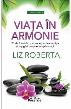 Carte Viata in armonie - Liz Roberta editura Liz Roberta