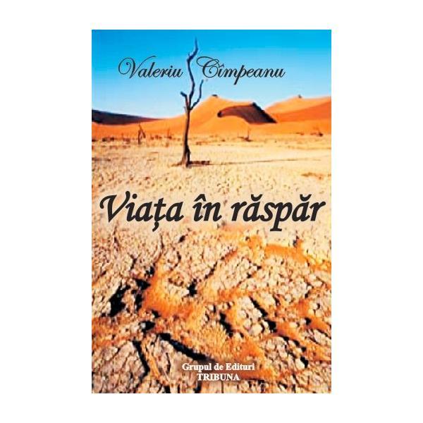 Carte Viata in raspar - Valeriu Cimpeanu