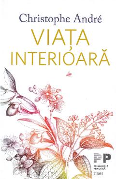 Carte Viata interioara - Christophe Andre editura Christophe Andre