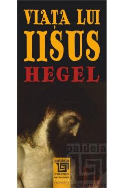 Carte Viata lui Iisus - Hegel editura Hegel