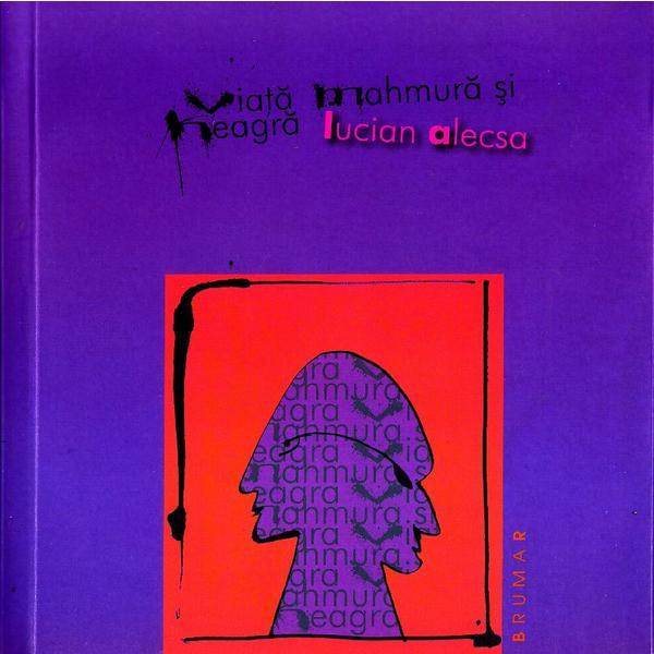 Carte Viata mahmura si neagra - Lucian Alecsa