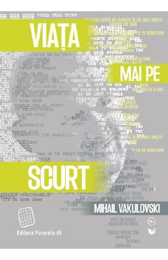 Carte Viata mai pe scurt - Mihail Vakulovski editura Mihail Vakulovski