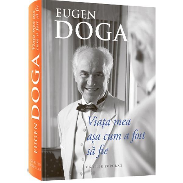 Carte Viata mea asa cum a fost sa fie - Eugen Doga