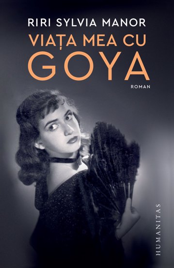 Carte Viata mea cu Goya editura Humanitas