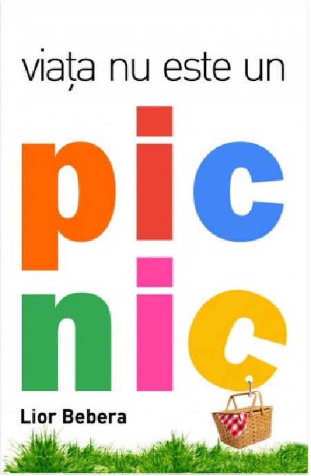 Carte Viata nu este un picnic autor Lior Bebera editura One Book