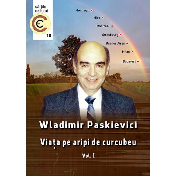Carte Viata pe aripi de curcubeu Vol.1 - Wladimir Paskievici