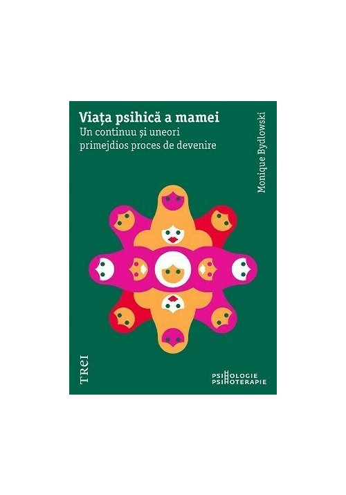 Carte Viața psihica a mamei editura Trei