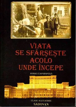 Carte Viata se sfarseste acolo unde incepe/Vladu Alexandru Sadovan editura Ad Literam