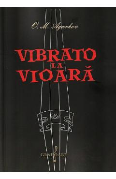 Carte Vibrato la vioara - O.M. Agarkov editura O.M. Agarkov