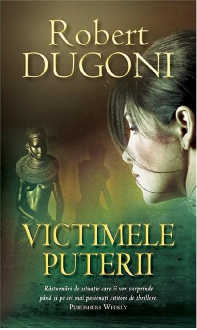 Carte Victimele puterii autor Robert Dugoni editura RAO