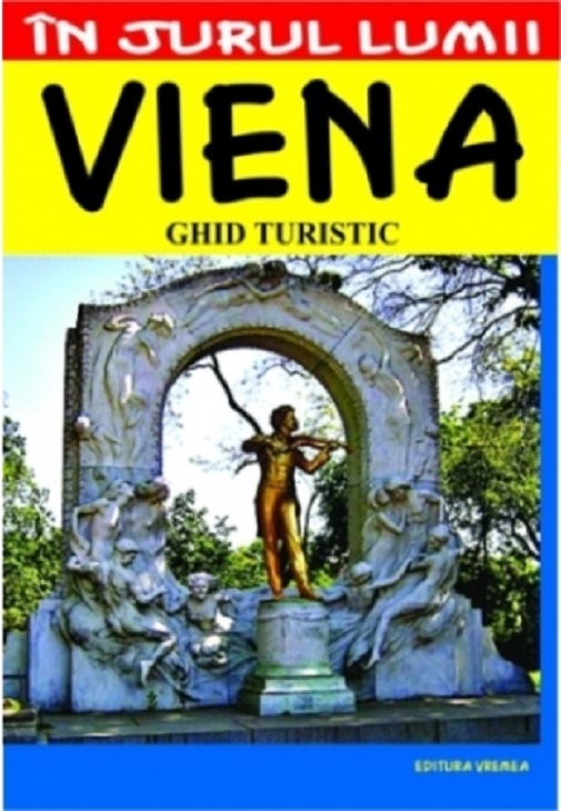 Carte Viena - ghid turistic autor Julia-Maria Cristea editura Vremea