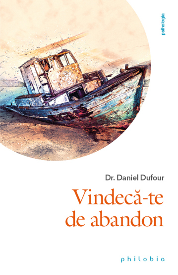 Carte Vindeca-te de abandon editura Philobia