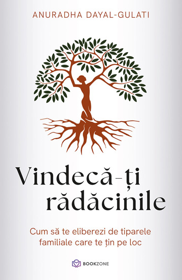 Carte Vindecă-ți rădăcinile editura Bookzone