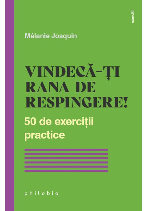 Carte Vindeca-ti rana de respingere editura Philobia