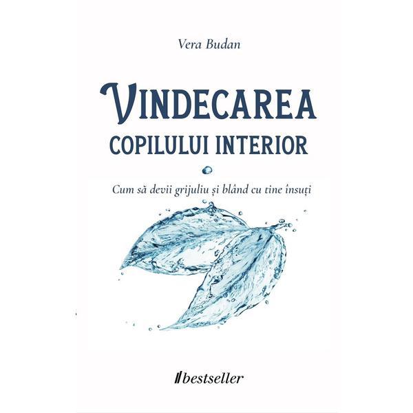 Carte Vindecarea copilului interior - Vera Budan