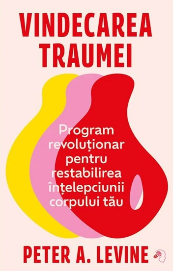 Carte Vindecarea traumei editura Pagina de psihologie