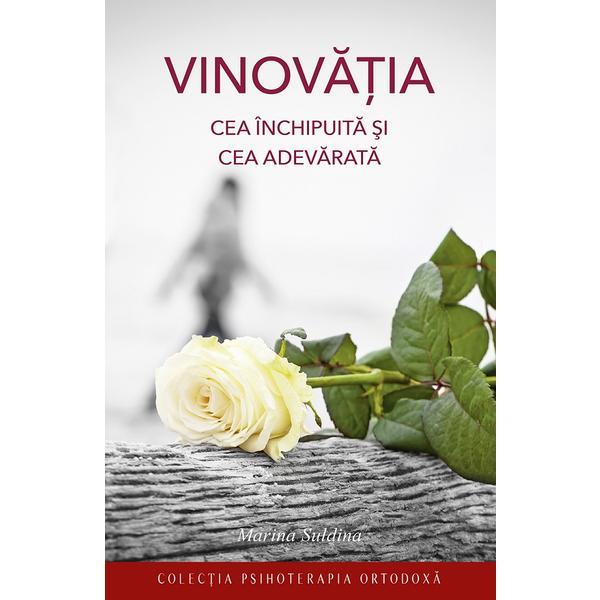 Carte Vinovatia cea inchipuita si cea adevarata - Marina Suldina