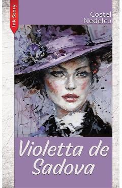 Carte Violetta de Sadova - Costel Nedelcu editura Costel Nedelcu