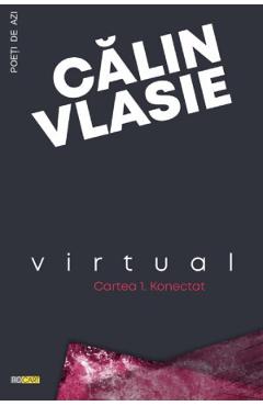 Carte Virtual. Cartea 1: Konectat - Calin Vlasie editura Calin Vlasie