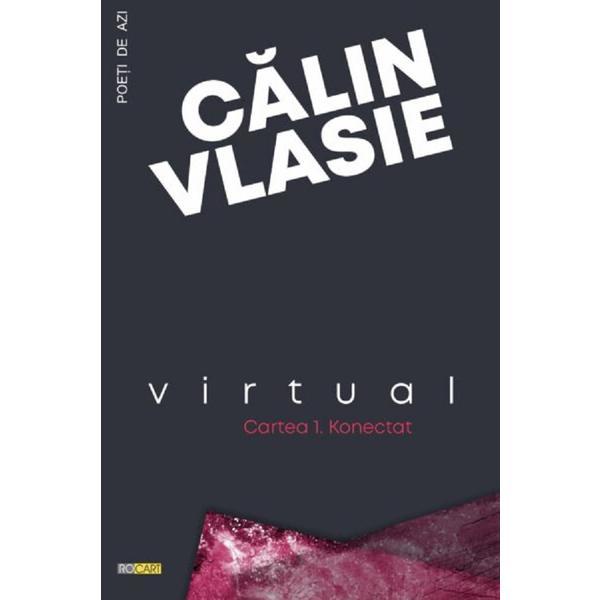 Carte Virtual. Cartea 1: Konectat - Calin Vlasie