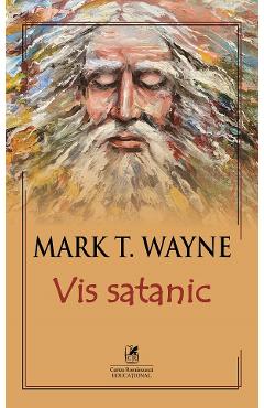 Carte Vis satanic - Mark T. Wayne editura Mark T. Wayne