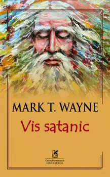 Carte Vis satanic/Mark T. Wayne editura Cartea Romaneasca